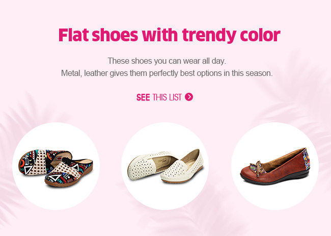 Flat shoes with trendy color